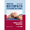 „Praktyka osteopatii czaszkowo-krzyżowej” Tom I